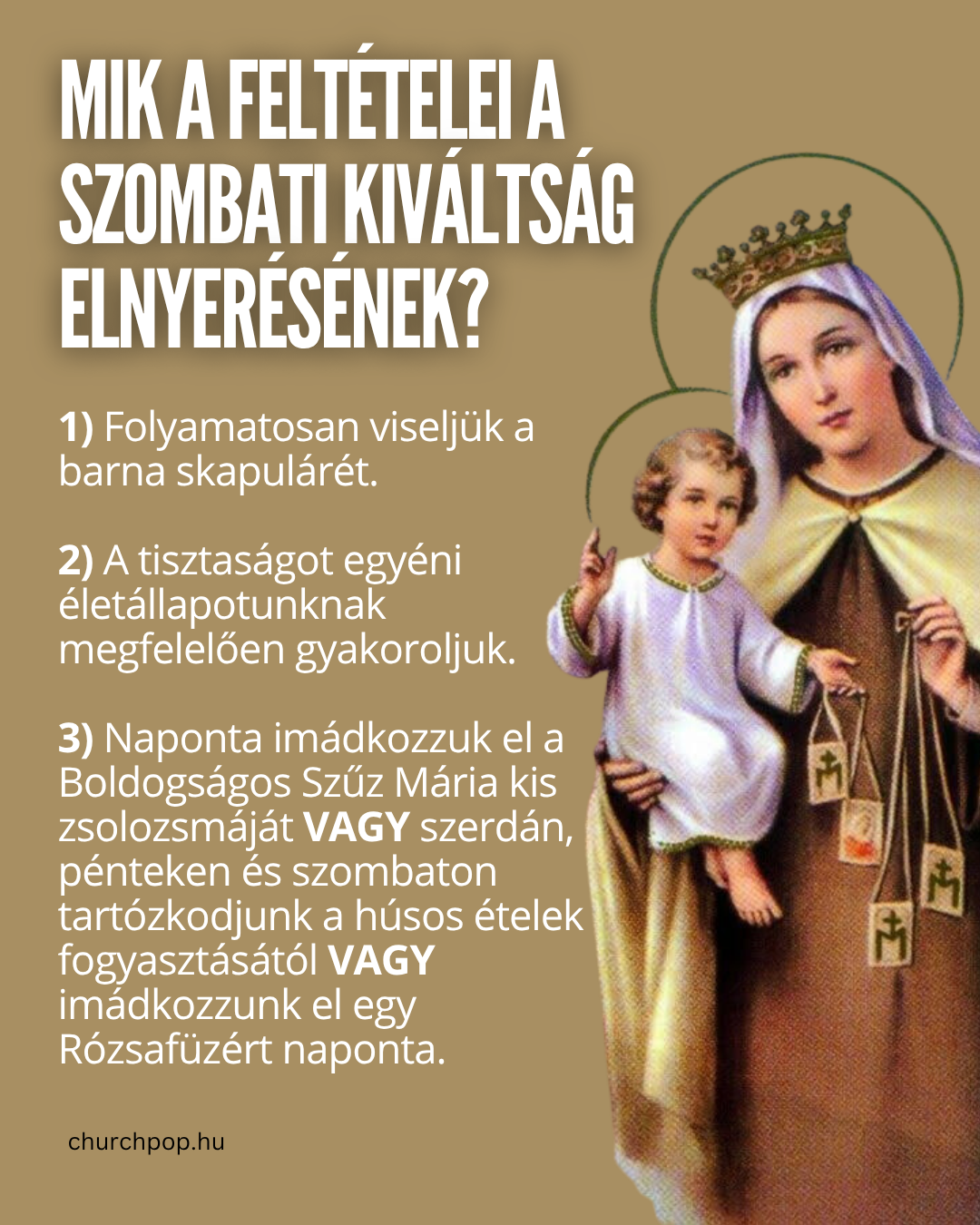 Barna skapulárét viselő hívő napi imában és tisztaságban él